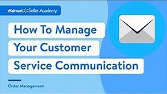 Walmart Marketplace Seller Academy: Customer Service Communication