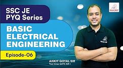 Basic Electrical Engineering | Episode-06 | SSC JE PYQ Series | SSC JE 2024 | Ankit Goyal