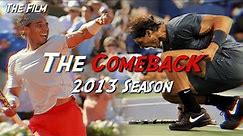 Rafael Nadal | The Comeback - 2013 Season [FILM] ᴴᴰ