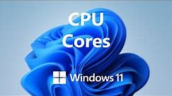 Windows 11: How Many Cores Does Your CPU Have?