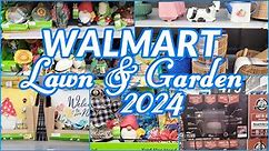 WALMART LAWN AND GARDEN CENTER 2024 SHOP WITH ME