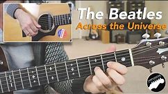 How to Play The Beatles "Across the Universe" Easy Guitar Lesson