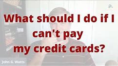 What should I do if I can't pay my credit cards?
