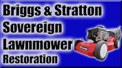 Briggs And Stratton Sovereign Lawnmower Restoration