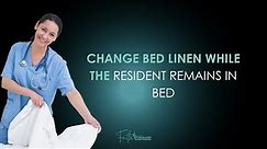 Change bed linen while the resident remains in bed