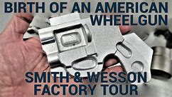 S&W Factory Tour: Birth of an American Wheel Gun