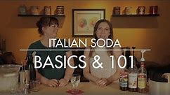 Basics & 101 | Italian Soda