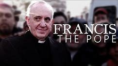 Francis the Pope | Full Documentary