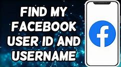 How To Find My Facebook User ID And Username (2023) | Find Facebook Profile ID And Username