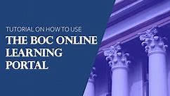 Tutorial on how to use the BOC Online Learning Portal