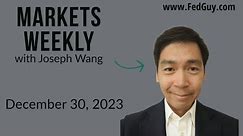 Markets Weekly December 30, 2023