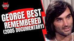 George Best Remembered (Documentary)