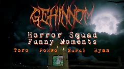 Horror Squad Funny Moments | Gehinnom | Malaysia's Gamers