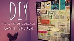 DIY ROOM DECOR: Ticket Stub Collage Wall Decor