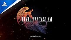 Final Fantasy XVI - Awakening Trailer | PS5