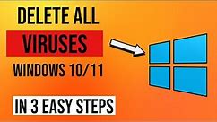 How To Delete All Viruses On Windows 10/11| 3 Simple & Easy Steps