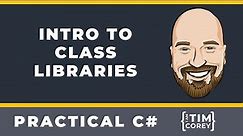 Intro To Class Libraries in C#