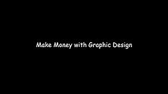 Make Money With Graphic Design