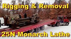 Rigging and Removal of the 25N Monarch Lathe, Manual Machine Shop