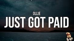 Ollie - just got paid (Lyrics)