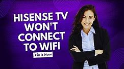 Hisense Smart Tv Won't Connect To Wifi - Full Guide
