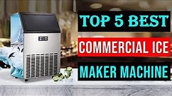 Best Commercial Ice Maker Machine 2023 | Top 5 Best Ice Maker Machine - Reviews