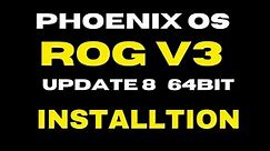 Phoenix OS: ROG V3 UPDATE 8 64BIT Installtion