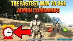 THE FASTEST WAY TO USE ADMIN COMMANDS ON ARK SURVIVAL EVOLVED! - (SPAWN ANYTHING!)