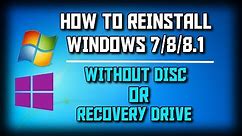 How to Reinstall Windows 7/8/8.1 WITHOUT Recovery Disc/Drive