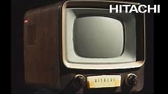 50 years of Dedication to Visual Image Perfection "Hitachi's technology has changed TV" - Hitachi