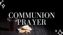 Communion Prayer in the Bible | Holy Communion Prayer