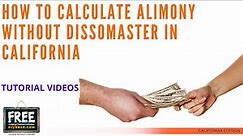 HOW TO CALCULATE ALIMONY WITHOUT DISSOMASTER - CALIF. - VIDEO #35 (2021)