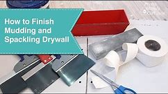 How to Finish Drywall Seams {Mudding or Spackling Sheetrock Joints}