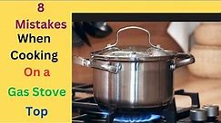 8 Common Mistakes when Cooking on a Gas-Stove Top#kitchentools