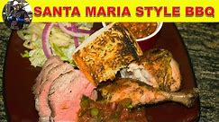 Authentic Santa Maria Style BBQ - A Complete How To With All The Proper Sides