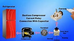 Danfoss Compressor Current Relay Connection with Capacitor | Fridge Relay Connection with Capacitor