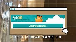 Aesthetic username generator site | Choose your own aesthetic name with SPINXO