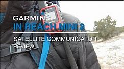 Garmin InReach Mini 2 Satellite Communicator Review
