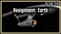 Star Trek The Original Series Ruminations S2E26: Assignment: Earth