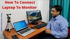 How To Connect Laptop To Monitor | Work From Home Setup | Dual monitor setup: Ajit