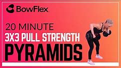 Bowflex® Live I 20-Minute 3x3 Pull Strength Pyramids