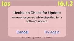 Fix unable to check for update an error occurred while checking for a software update ios 16.1.2