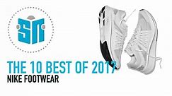 The 10 Best of 2017: Nike Footwear