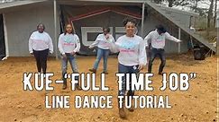 Line Dance Tutorial |Kue “Full Time Job” | Southern Soul Steppaz