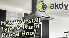 AKDY Island Mount Range Hood: Installation Tutorial (Type A) [How-To]