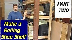 A Strong, Adjustable, Rolling Shelf for Less than $85 - Part2