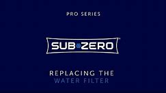 Sub-Zero PRO Series - How To Replace the Water Filter
