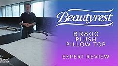 Beautyrest BR800 Plush Pillow Top Mattress Expert Review
