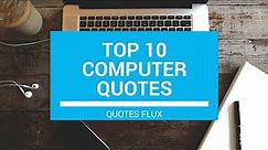 Top 10 Computer Quotes