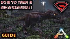 ARK HOW TO TAME A MEGALOSAURUS 2020 - EVERYTHING YOU NEED TO KNOW ABOUT TAMING A MEGALOSAURUS